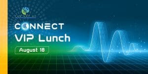 CONNECT VIP Lunch August 18